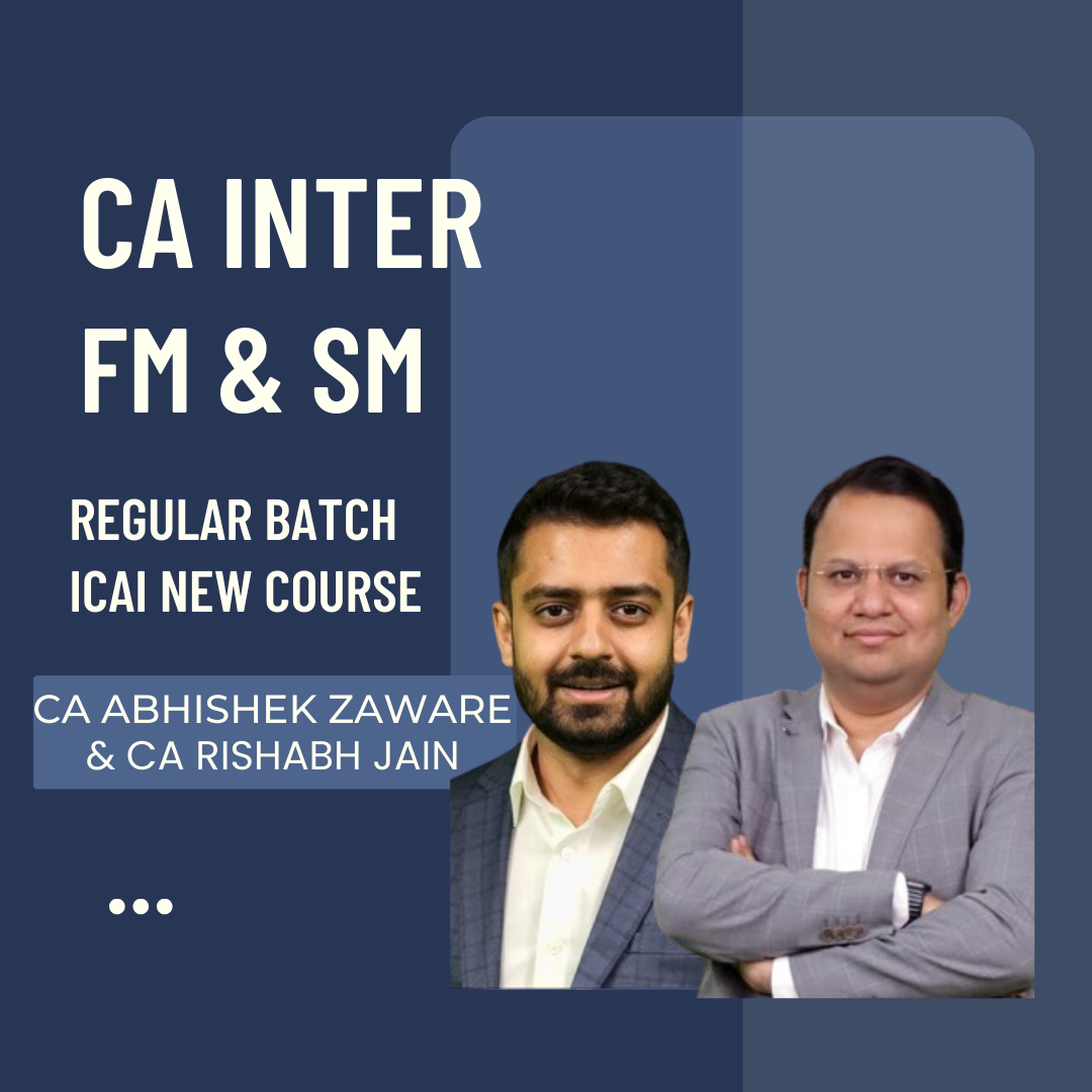 CA Inter FM-SM Combo | Regular Batch by CA Abhishek Zaware & CA Rishabh Jain | For May/Nov. 24 Exams