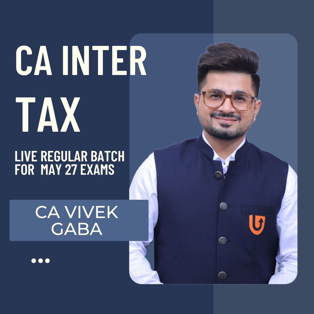 CA Inter May 27 Exams | Tax by CA Vivek Gaba | LIVE Regular Batch CA Point