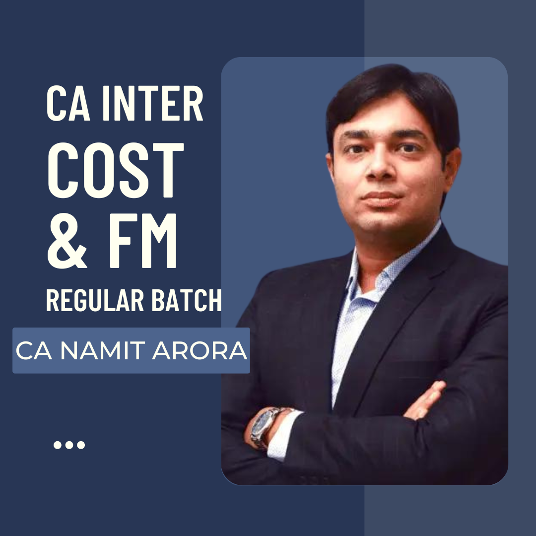 CA Inter Cost & FM Combo Regular Batch By CA Namit Arora | For Sep 24 & Jan 25 Exams