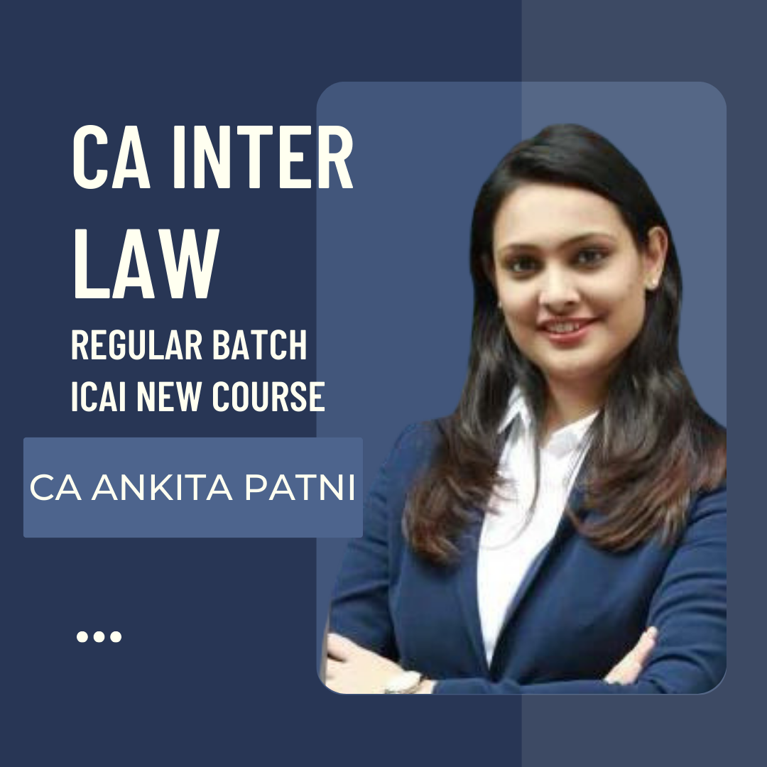 CA Inter Law | Regular Batch By CA Ankita Patni - For Sep 24 & Jan 25 Exams | ICAI New Course