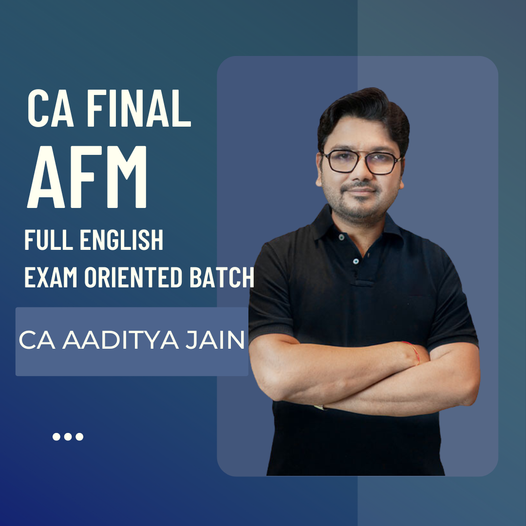 CA Final AFM Full English Exam Oriented Batch By CA Aaditya Jain | For May 25 & Onwards Exams