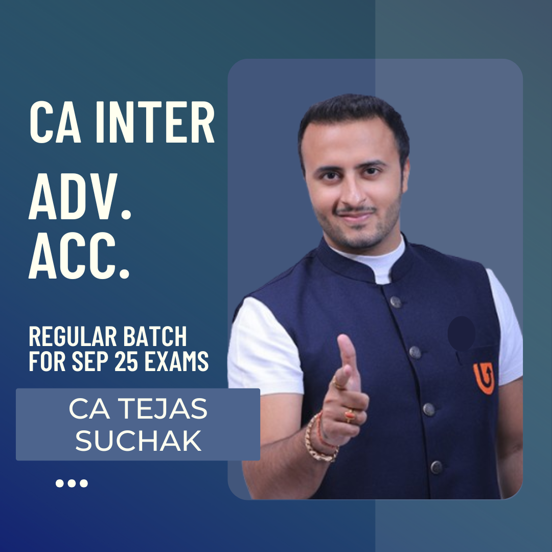 CA Inter Sep 25 | Adv. Acc Regular Batch by CA Tejas Suchak | LIVE Batch From Feb 25