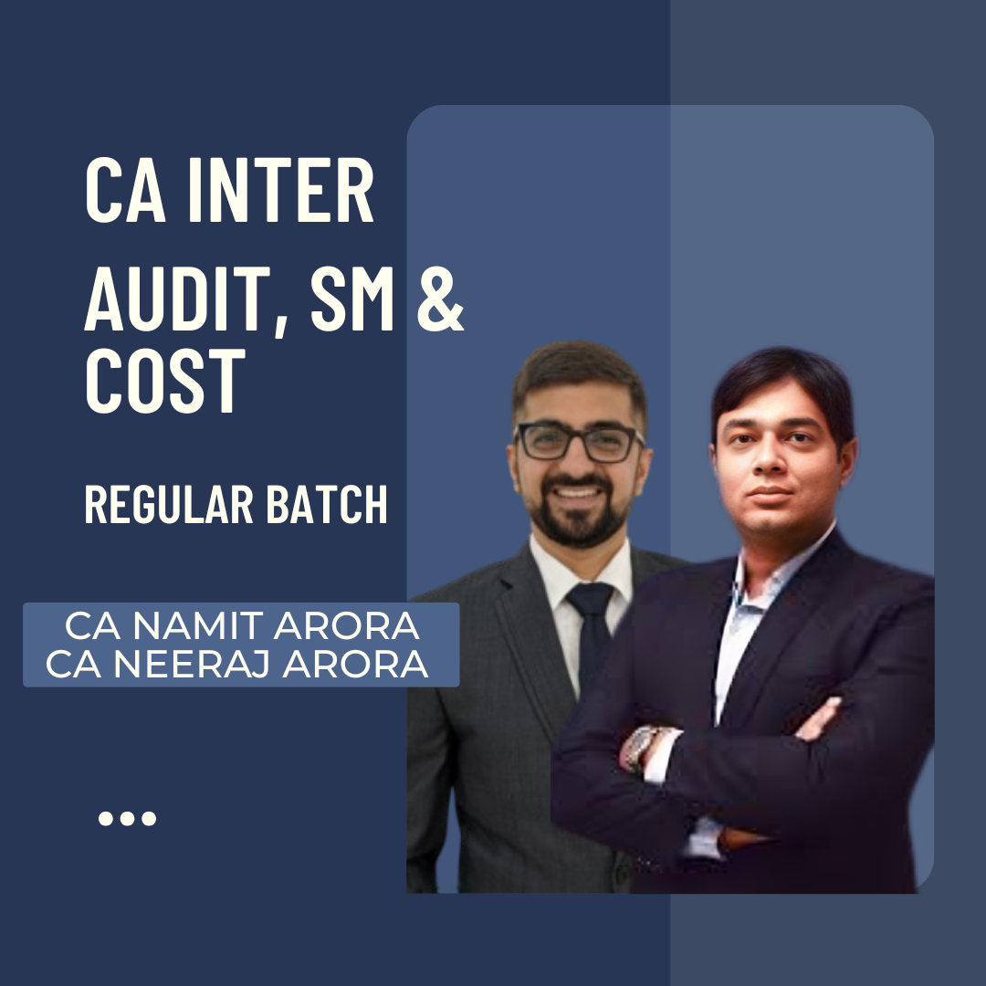 CA Inter Audit, SM & Cost | Regular Batch Combo by CA Neeraj Arora & CA Namit Arora | For Sep 25 & Jan 26 Exams