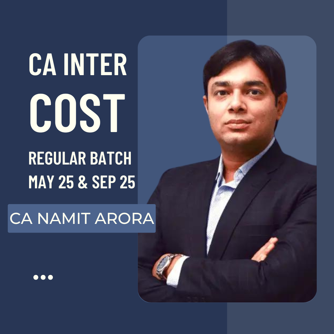 CA Inter Cost Regular Batch By CA Namit Arora | For May 25 & Sept 25 Exams