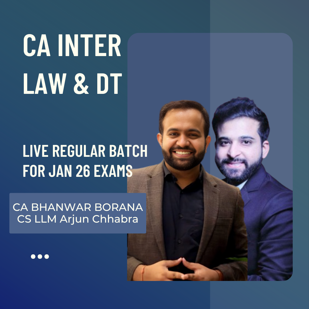 CA Inter DT & Law | LIVE Regular Batch By CA Bhanwar Borana & CS Arjun Chhabra | For Jan 26 Exams