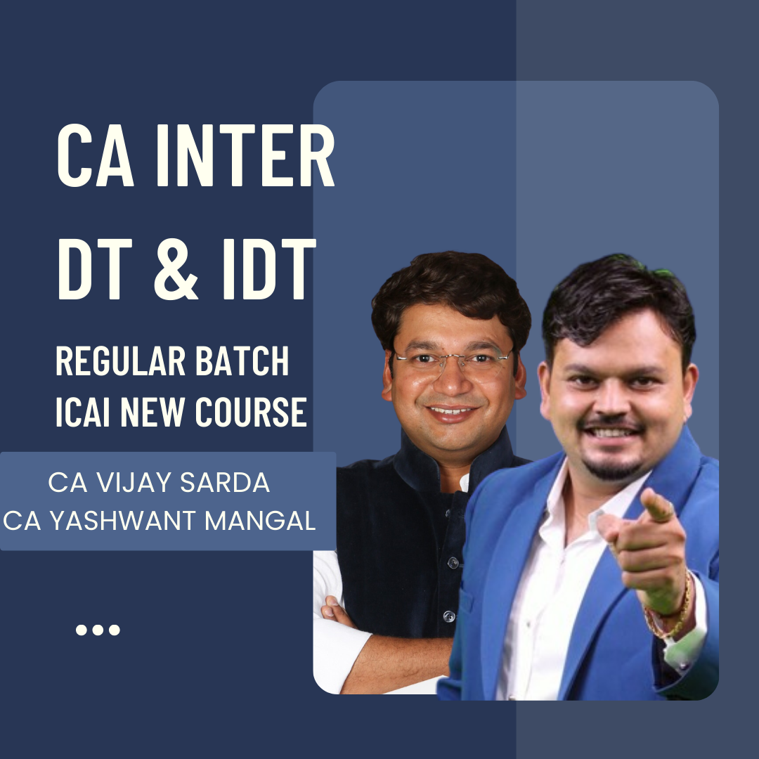 CA Inter DT & IDT | Regular Batch Combo By CA Vijay Sarda & CA Yashwant Mangal | For Sep 24 & Jan 25 Exams