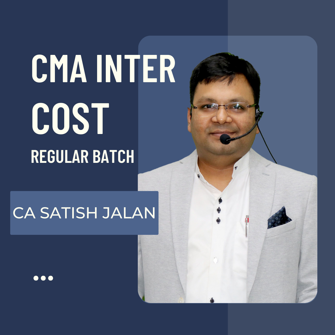 CMA Inter Costing (Paper 8) Regular Batch By Satish Jalan | For Dec 23 & Onwards