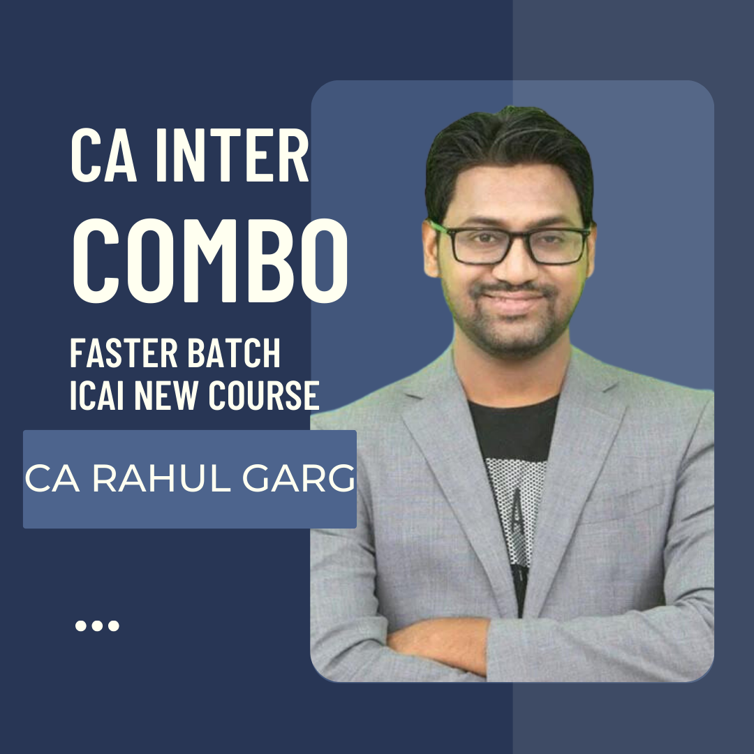 CA Inter Faster Batch Combo By CA Rahul Garg | For May/Nov 24 Exams | ICAI New Course