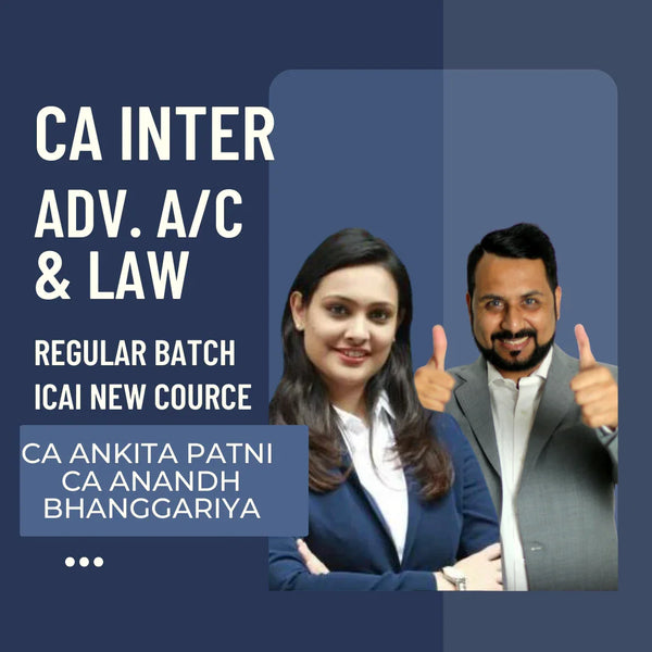 CA Inter Adv Acc & Law Combo Regular Batch by CA Anand Bhanggariya & CA Ankita Patni | For Jan 26 & May 26 Exams