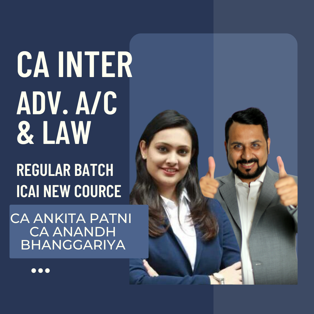 CA Inter Adv Acc & Law Combo Regular Batch by CA Anandh Bhanggariya & CA Ankita Patni | For May 25 & Sep 25 Exams