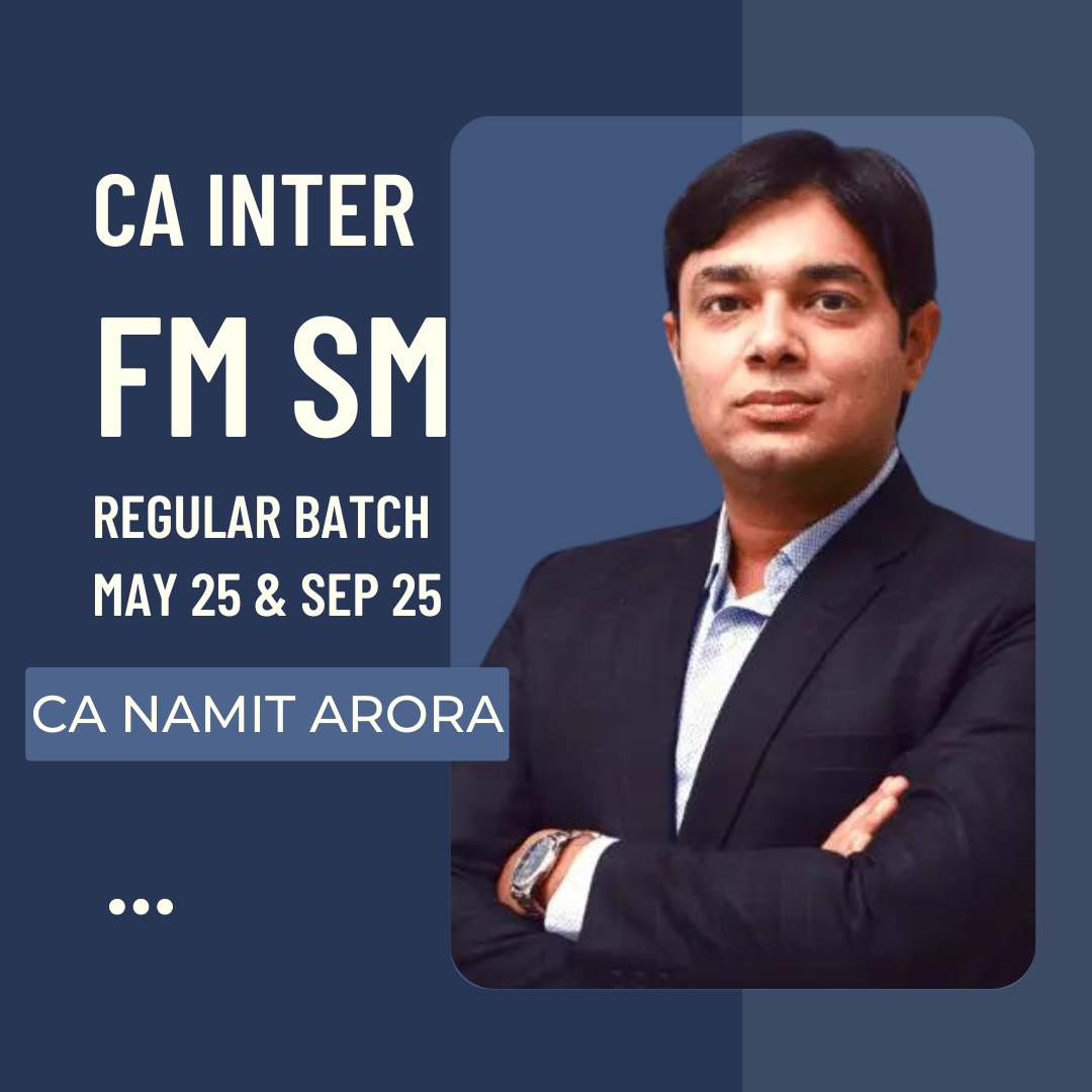 CA Inter FM SM Regular Batch By CA Namit Arora | For May 25 & Sept 25 Exams