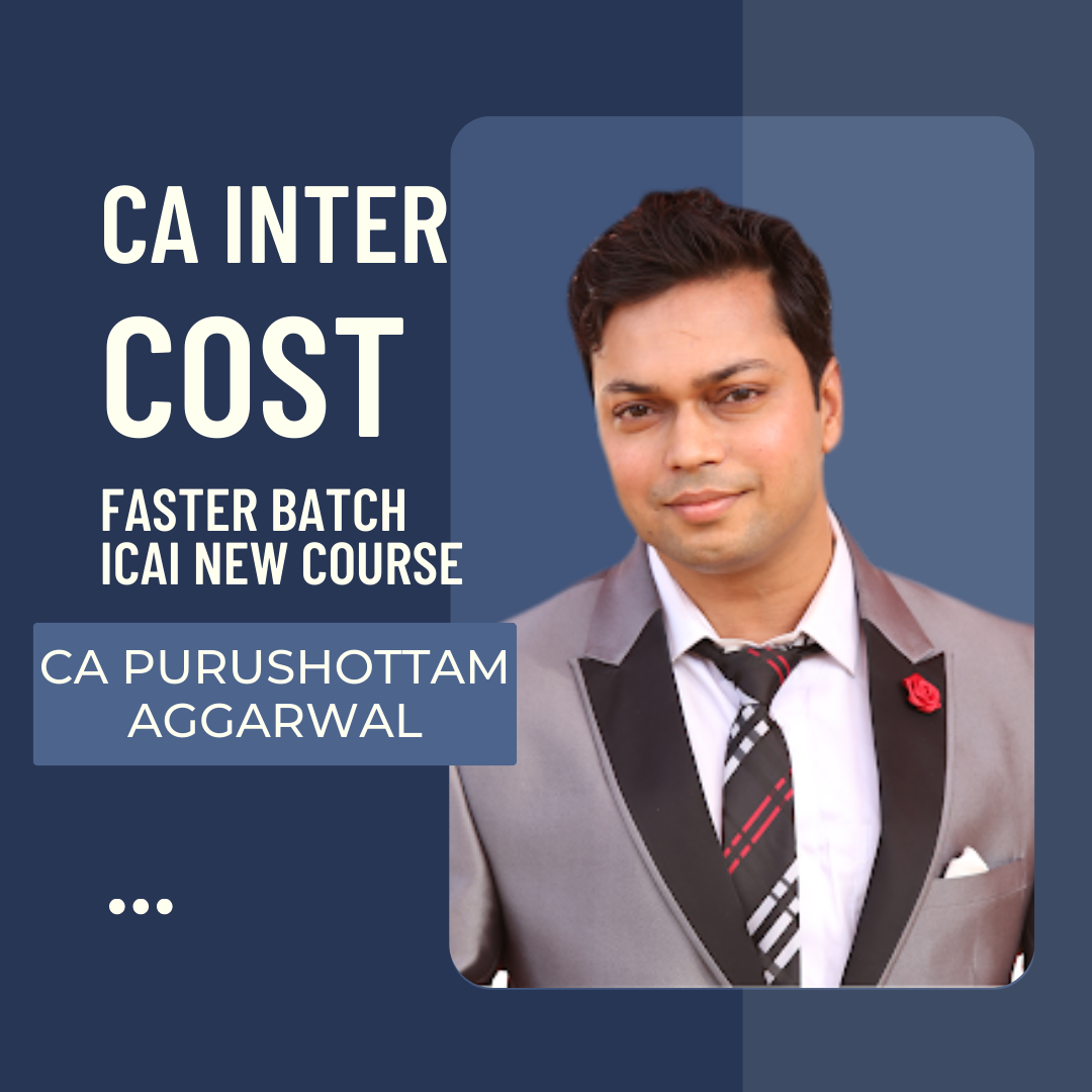 CA Inter Cost Fast Track Batch By CA Purushottam Aggarwal | For May/Nov 24 Exams | ICAI New Course