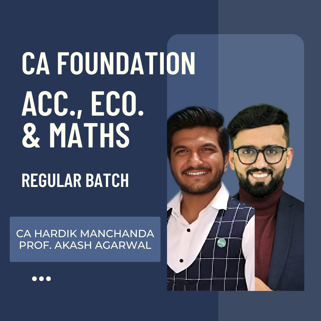 CA Foundation Acc., Eco. & Maths Combo | Regular Batch by Prof Akash Agarwal & CA Hardik Manchanda | For Sep 25 & Jan 26/May 26 Exams