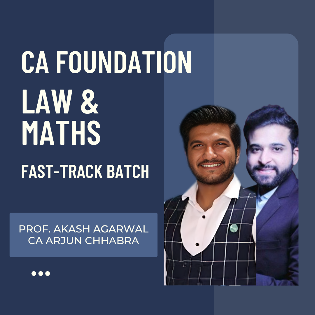 CA Foundation Law & Maths Combo | Fastrack Batch by CS Arjun Chhabra & Prof Akash Agarwal | For May 25 Exams