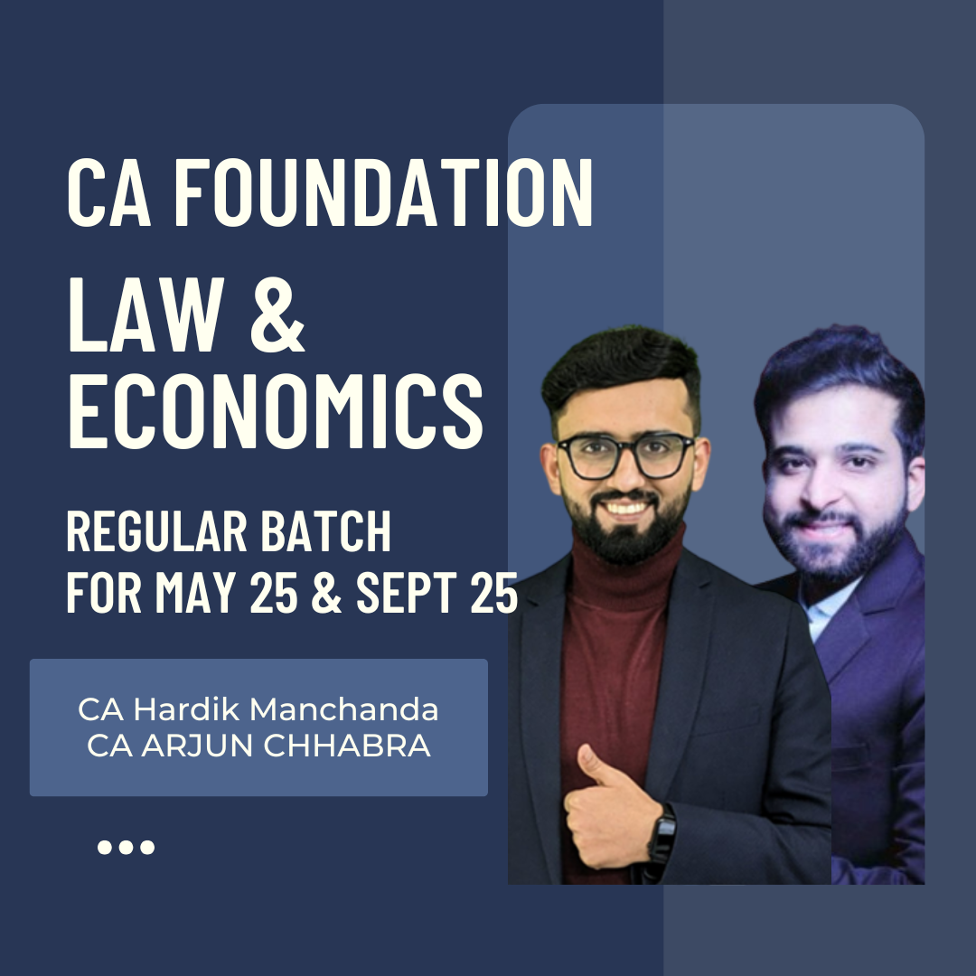 CA Foundation Law & Eco. Combo | Regular Batch by CS Arjun Chhabra & CA Hardik Manchanda | For May 25 & Sept 25 Exams