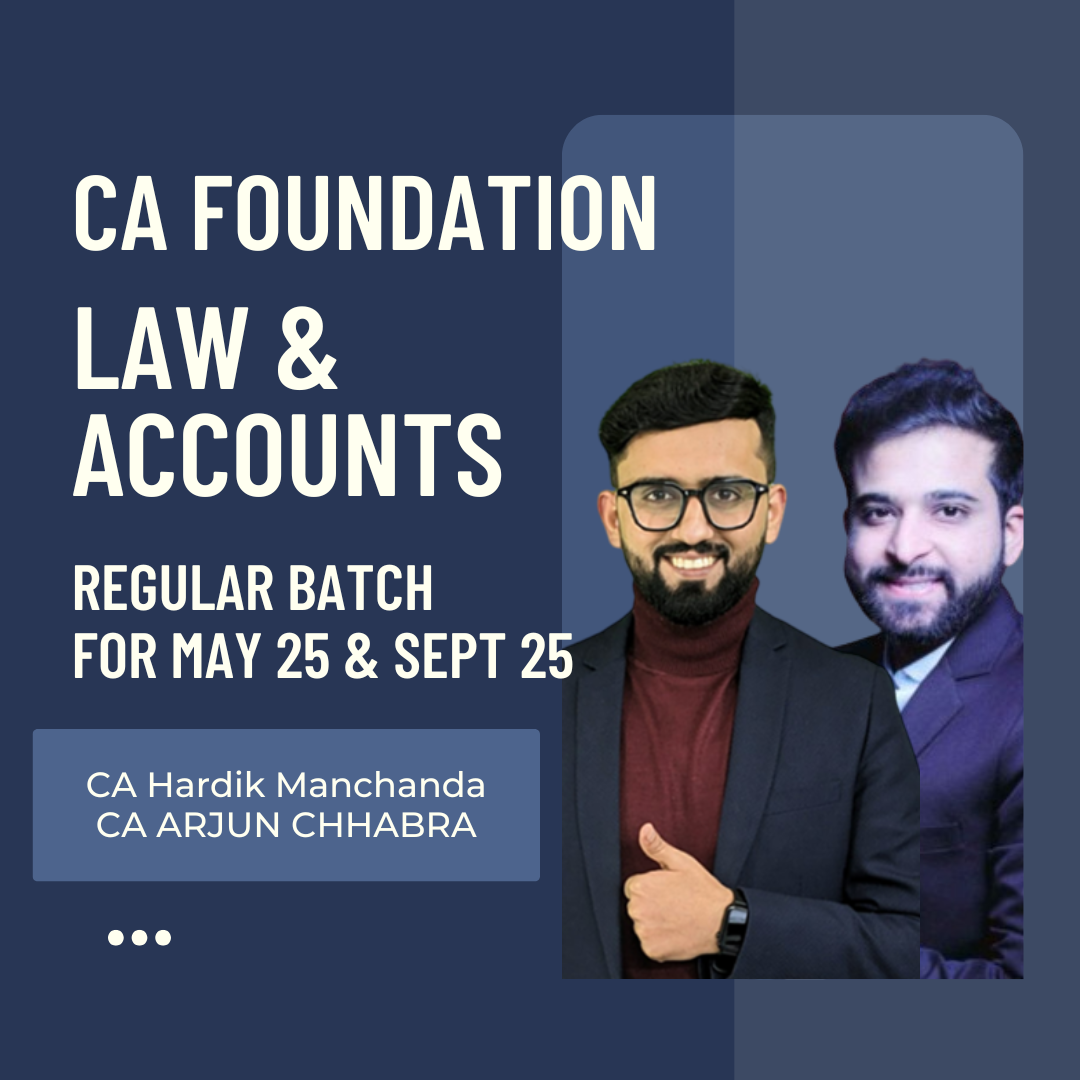 CA Foundation Law & Acc. Combo | Regular Batch by CS Arjun Chhabra & CA Hardik Manchanda | For May 25 & Sept 25  Exams