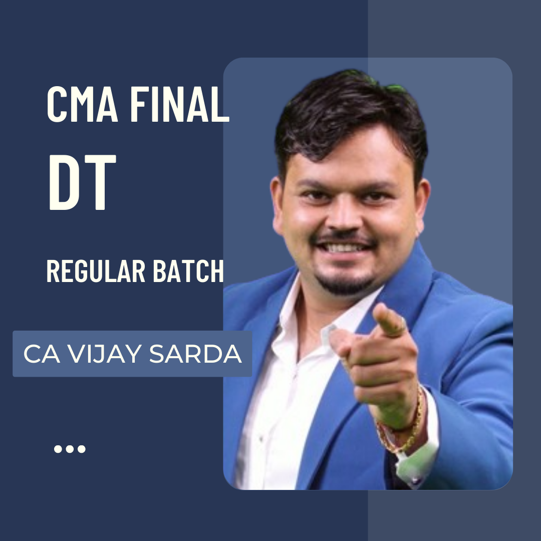 CMA Final DT | Regular Batch By CA Vijay Sarda | For June 24 & Dec 24 Exams