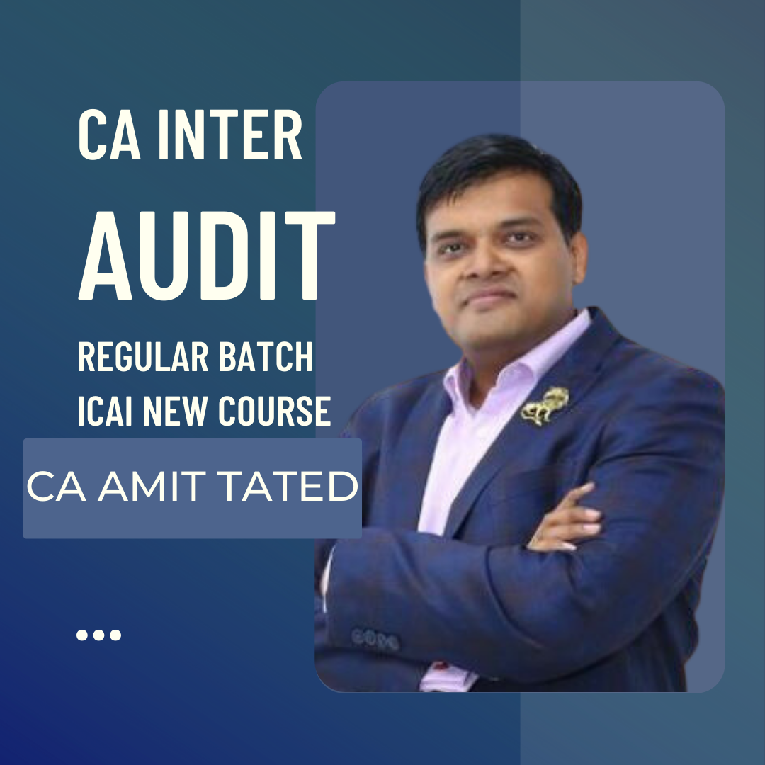 CA Inter Audit Regular Batch By CA Amit Tated | For Sep 24 & Jan 25 Exams | ICAI New Course