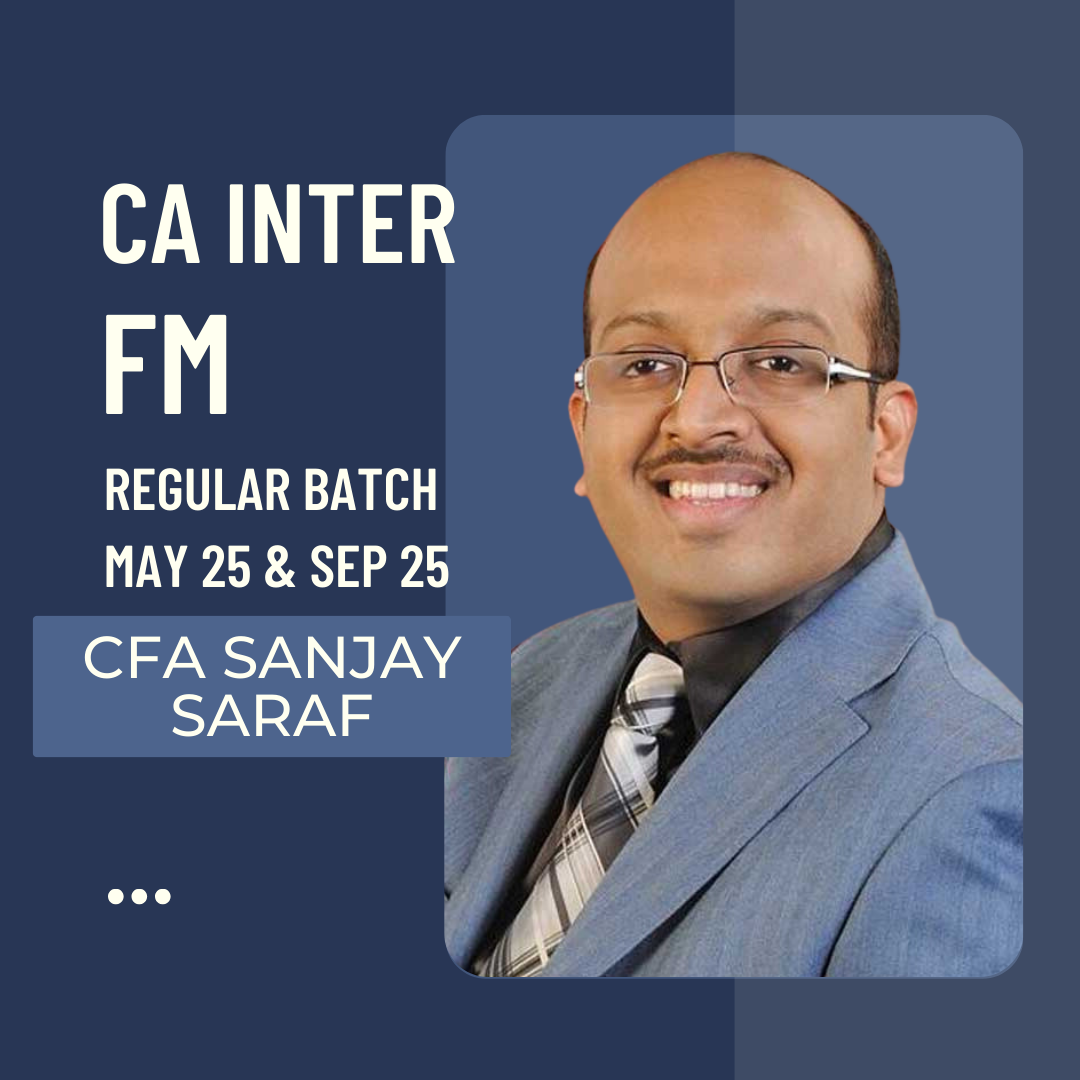 CA Inter FM | Regular Batch By Prof. Sanjay Saraf - For May 25 & Sept 25 Exams | ICAI New Course