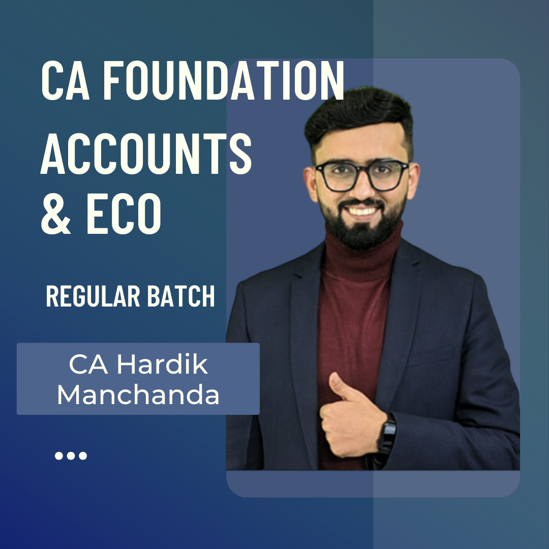 CA Foundation Accounts & Eco Combo| Regular Batch by CA Hardik Manchanda | For May & Sep 25