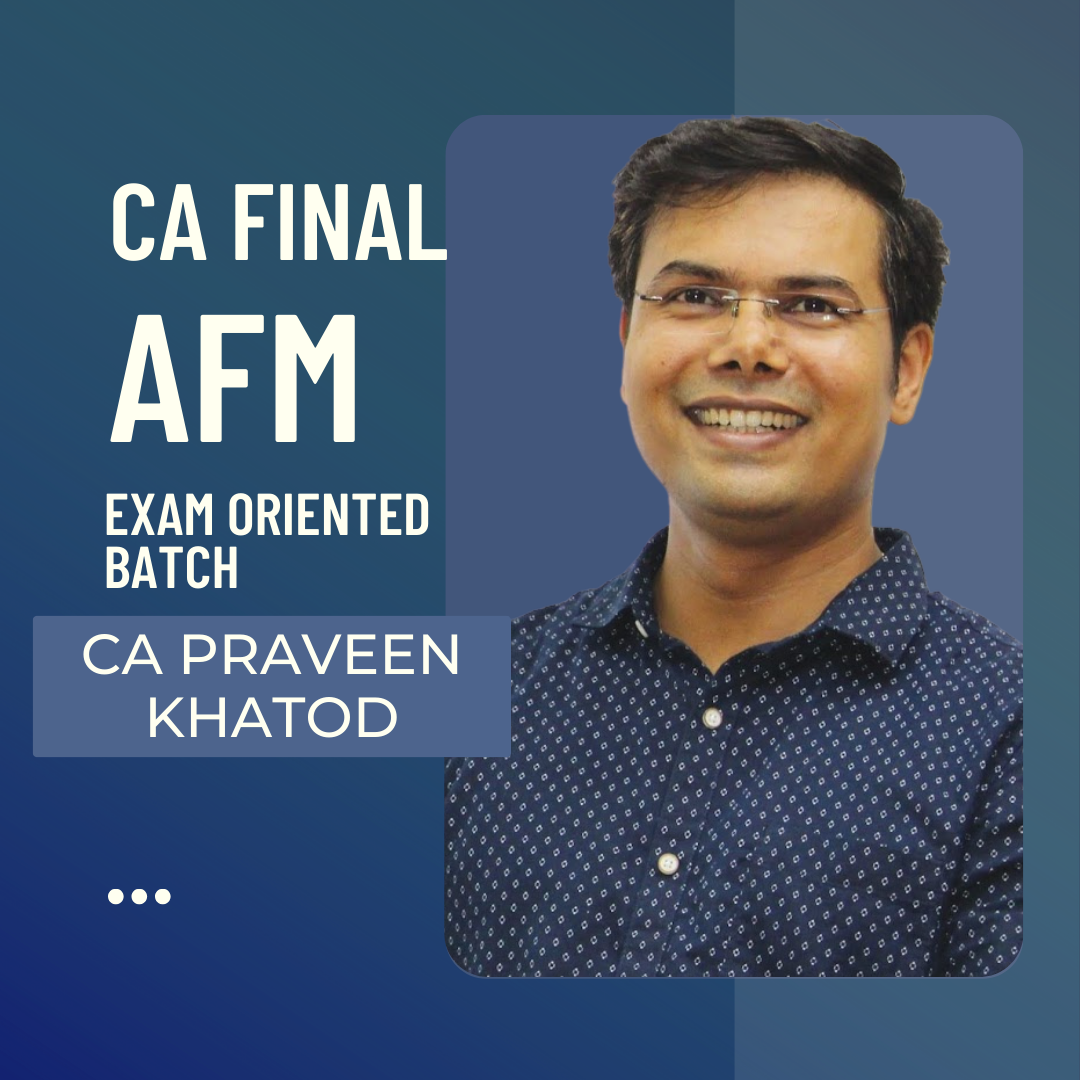 CA Final AFM Exam Oriented Batch | By CA, CFA(USA) CPA(USA) Praveen Khatod