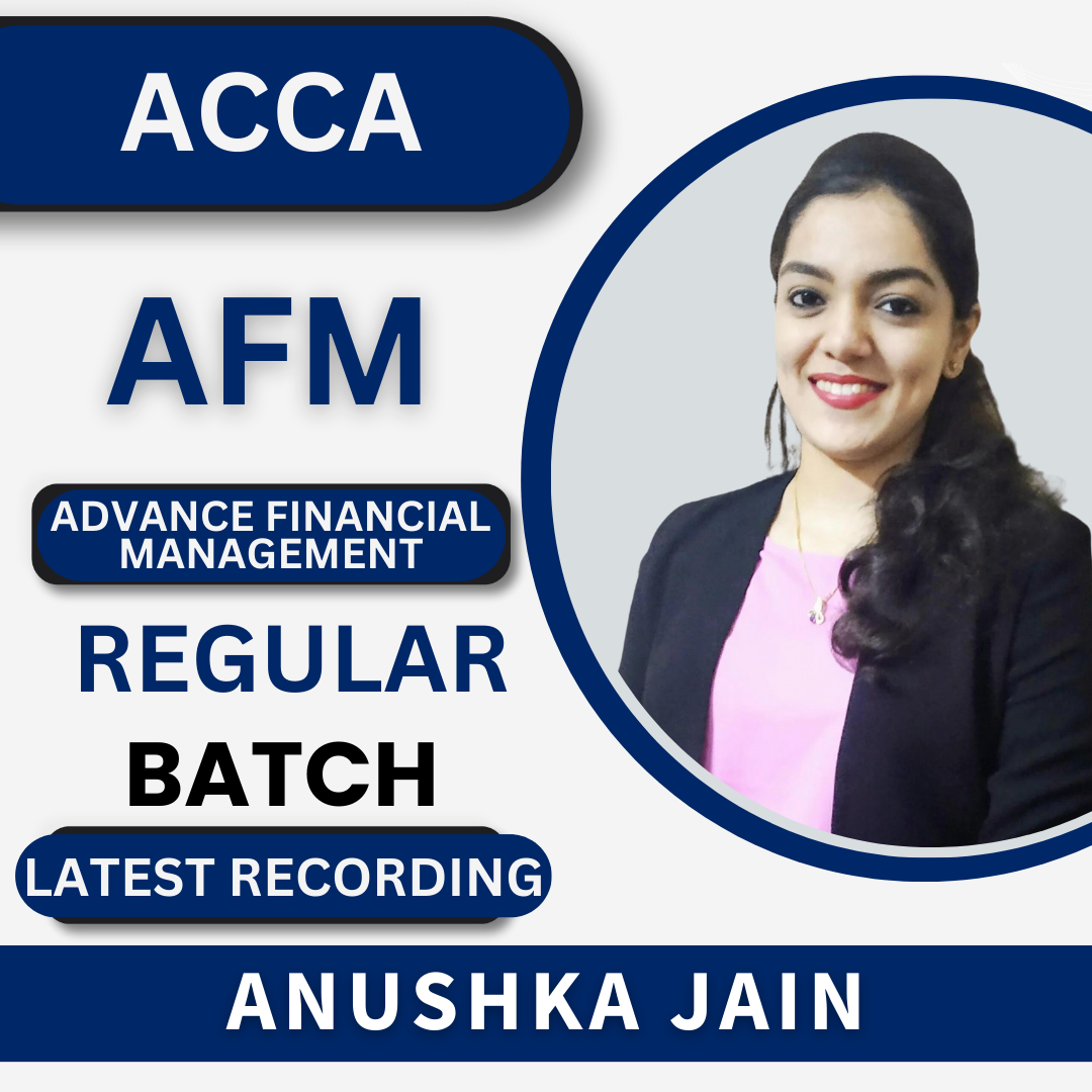 ACCA Advance Financial Management by Anushka Jain | For Nov 23 Exams & Onwards