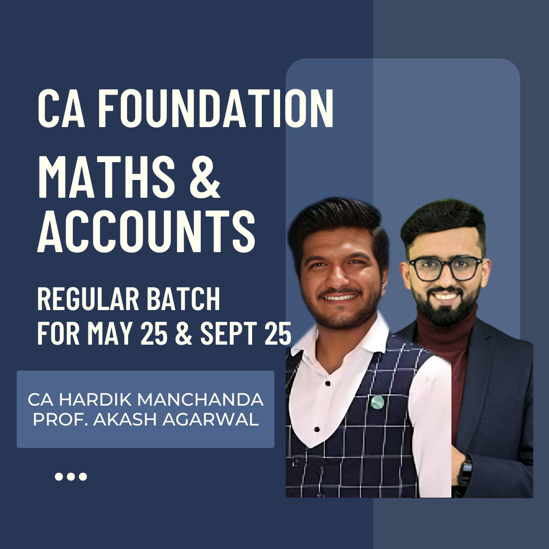 CA Foundation Maths & Acc. Combo | Regular Batch by Prof. Akash Agarwal & CA Hardik Manchanda | For May & Sep 25 Exams