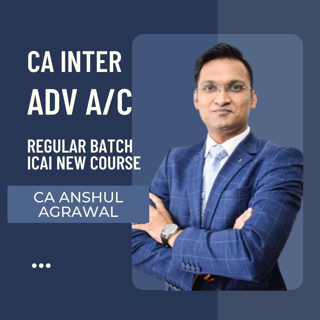 CA Inter Advance Accounts | Regular Batch By CA Anshul Agrawal | For Sep 24 & Jan 25 Exams