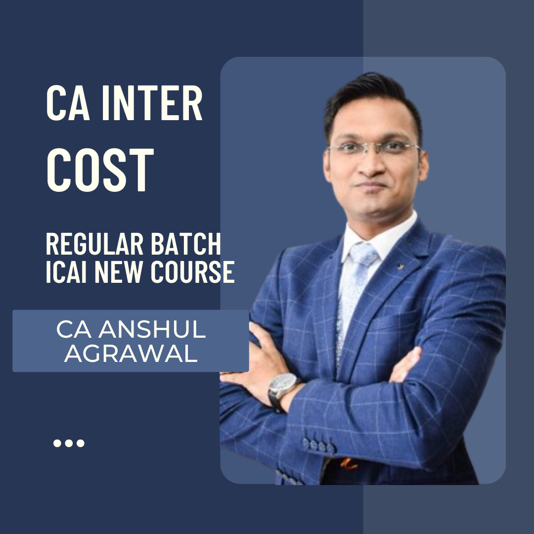 CA Inter Cost | Regular Batch By CA Anshul Agrawal | For Sep 24 & Jan 25 Exams