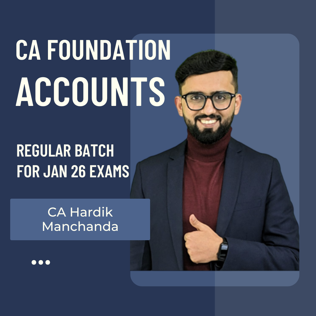 CA Foundation Accounts | Regular Batch by CA Hardik Manchanda | For Jan 26 Exams