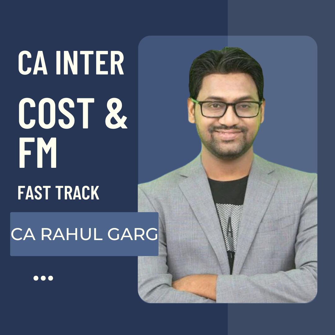 CA Inter Cost + FM Only Fast Track Batch By CA Rahul Garg | For Sep 25 & Jan 26 Exams | ICAI New Course