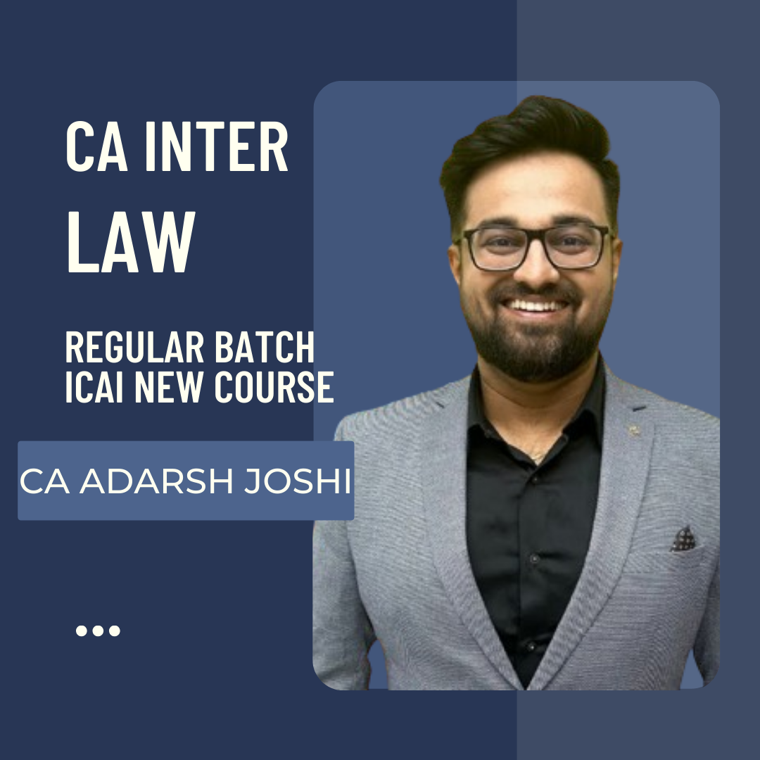 CA Inter Law | Regular Batch By CA Adarsh Joshi | For Sep 24 & Jan 25 Exams