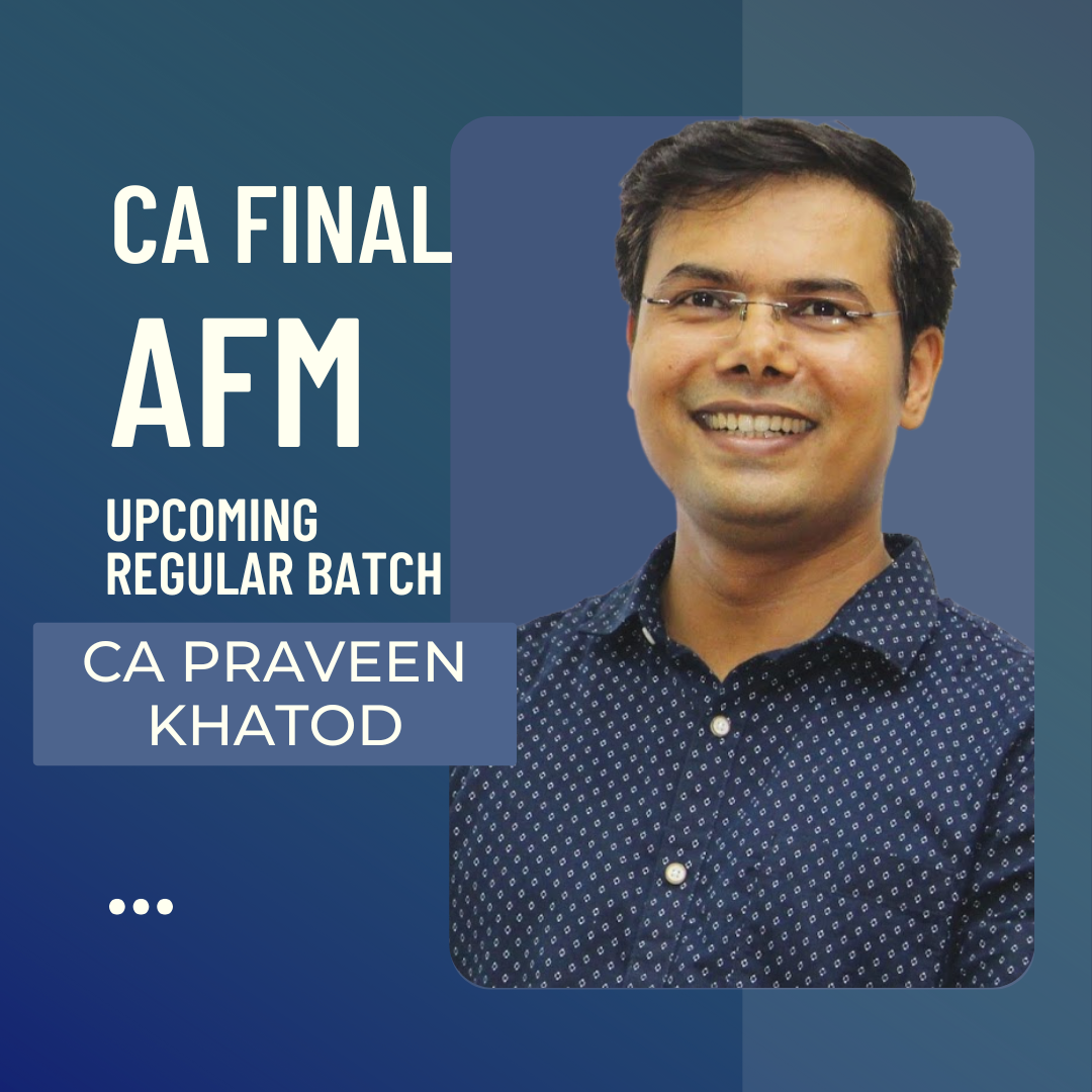 CA Final AFM | LIVE Regular Batch By CA Praveen Khatod | For May 26 & Onwards