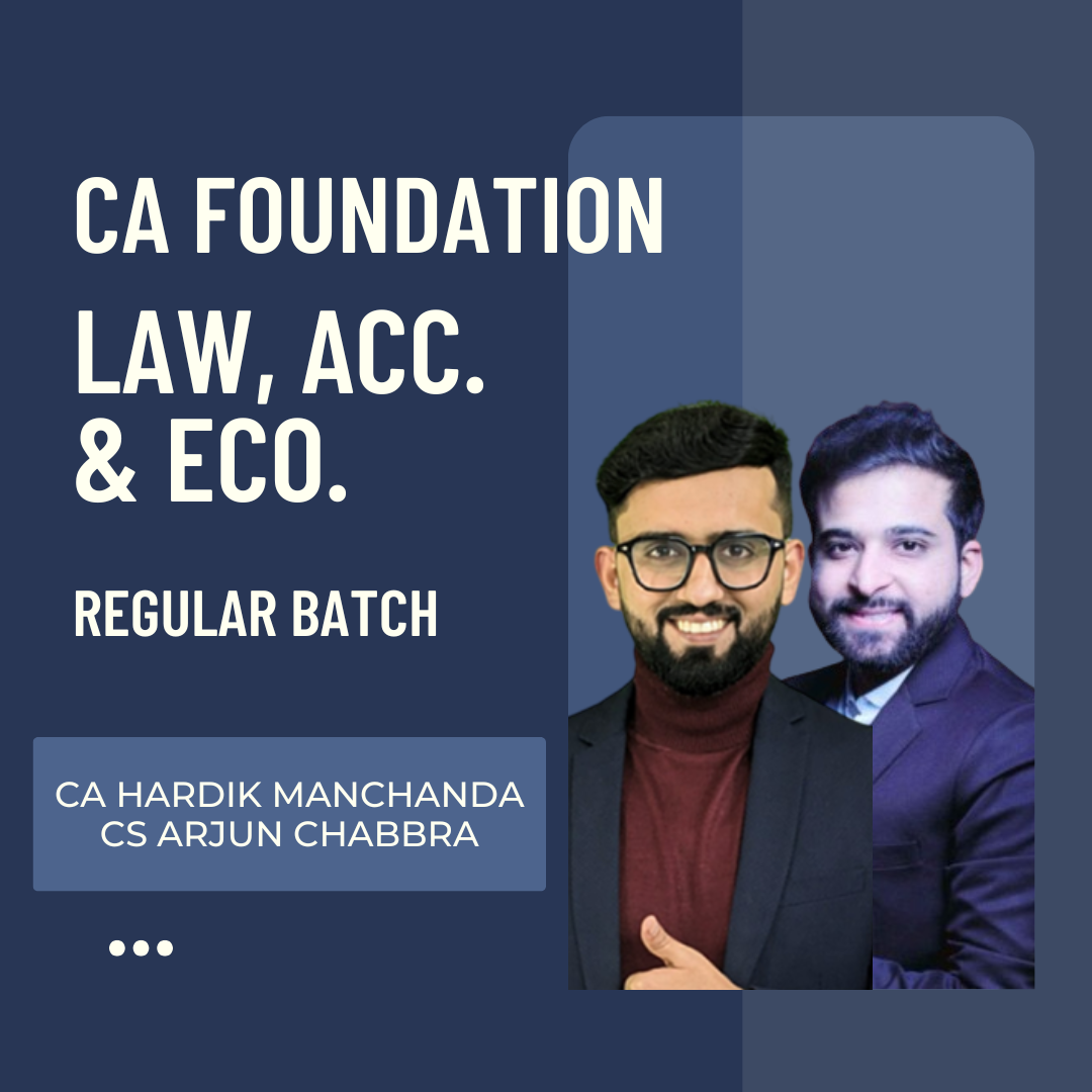 CA Foundation Law, Eco. & Acc. Combo | Regular Batch by CS Arjun Chhabra & CA Hardik Manchanda | For Sep 25 & Jan 26/May 26 Exams