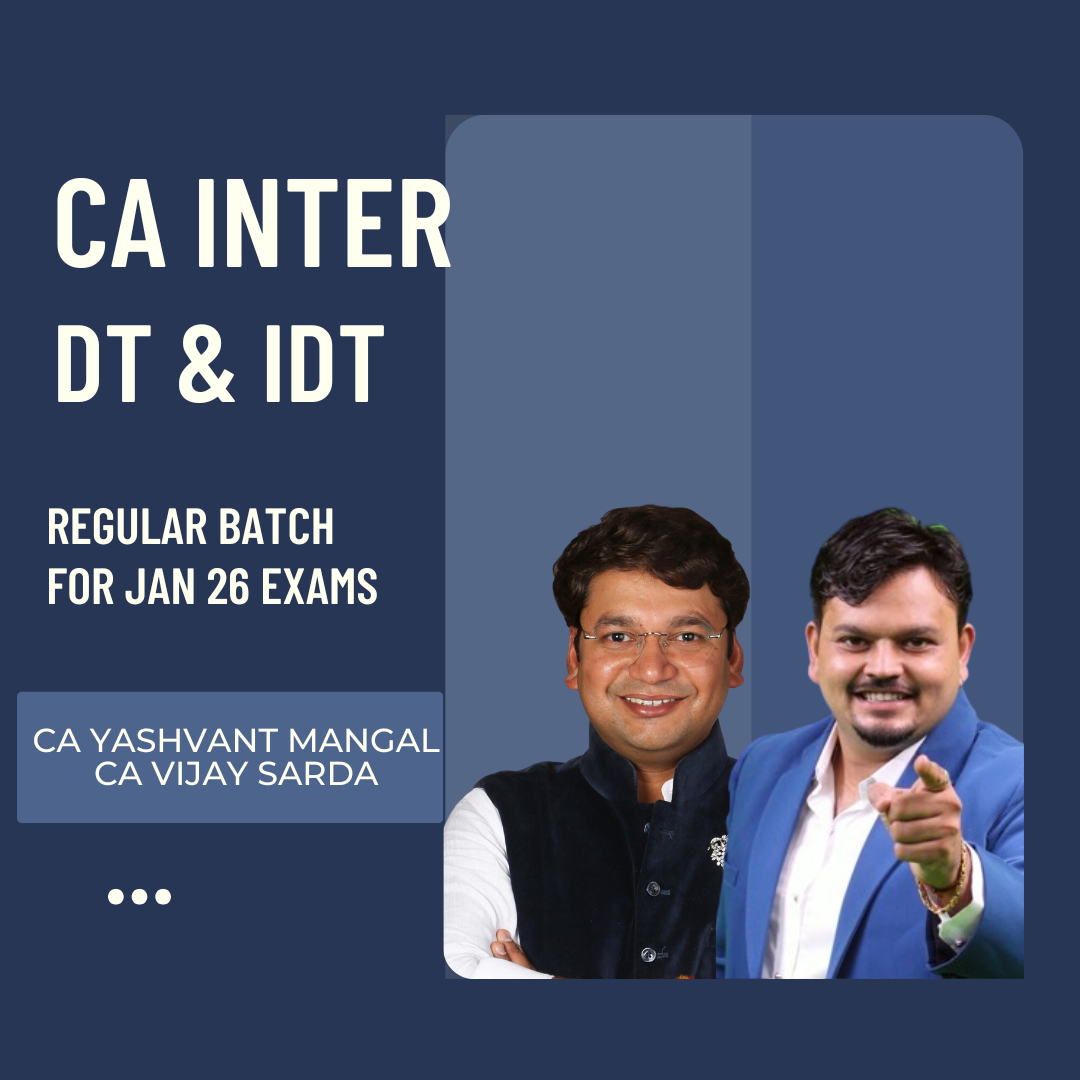 CA Inter DT & IDT Combo | Regular Batch By CA Vijay Sarda & CA Yashvant Mangal | For Jan 26 Exams