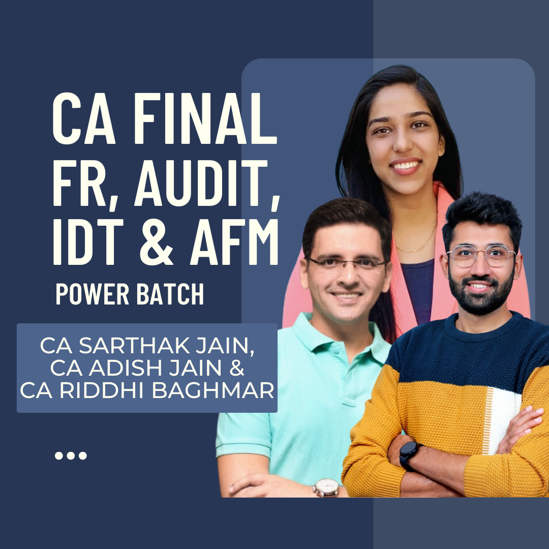 CA Final FR, Audit, IDT AFM Power Batch | For May 24 & Nov 24 Exams