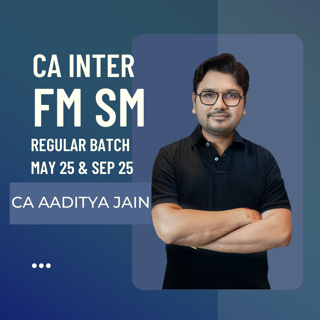 CA Inter May 25 & Sep 25 | FM SM By CA Aaditya Jain | ICAI New Course