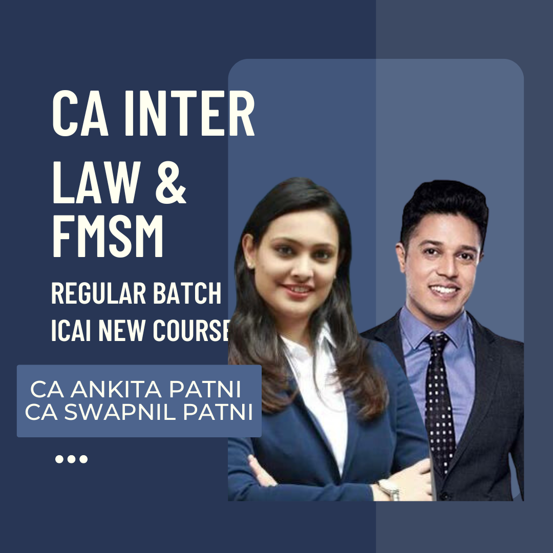 CA Inter Law & FMSM Combo Regular Batch by CA Ankita Patni & CA Swapnil Patni | For May 25 & Sep 25 Exams