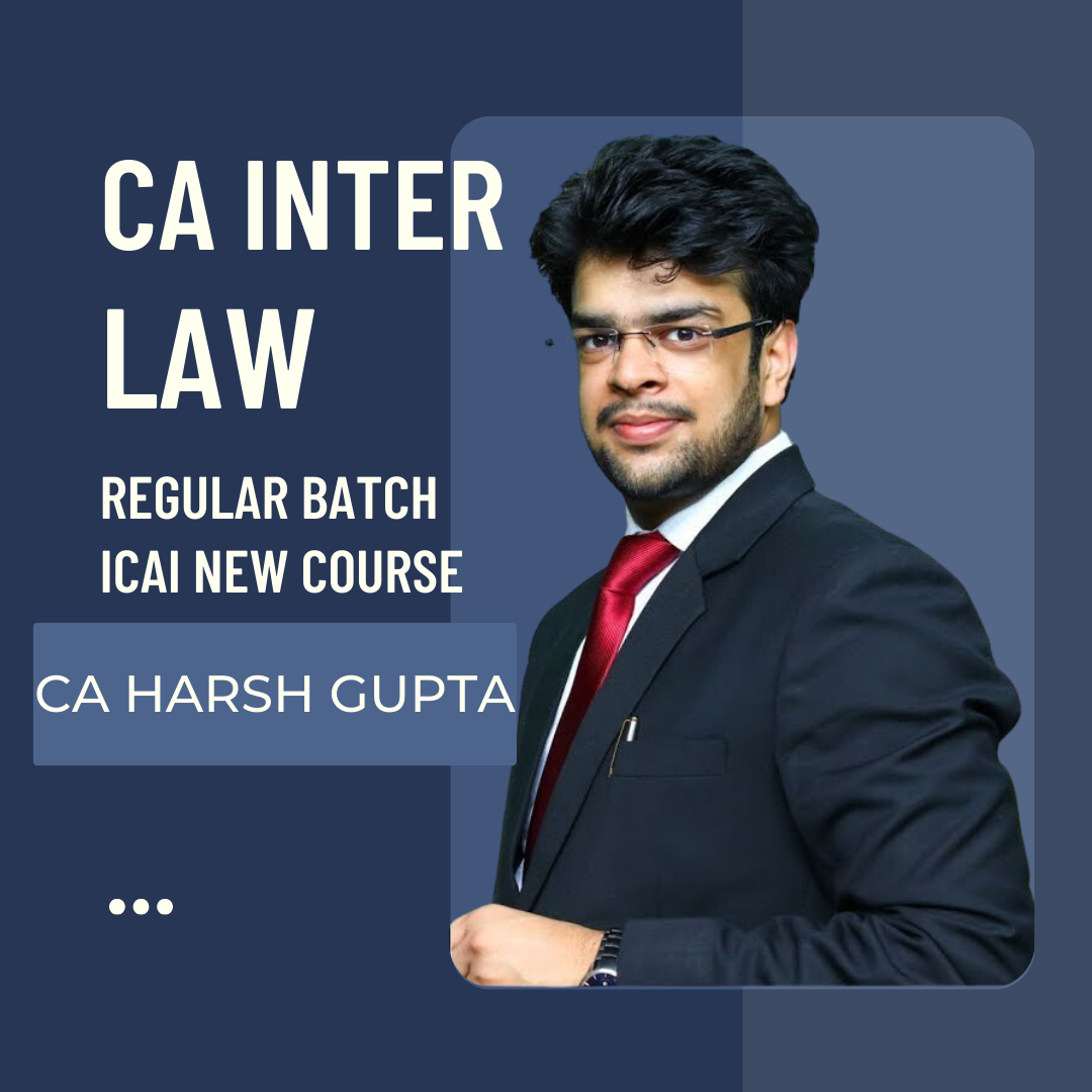 CA Inter Law Regular Batch By CA Harsh Gupta | Pre Booking | For May 24 Exams & Onwards | ICAI New Course
