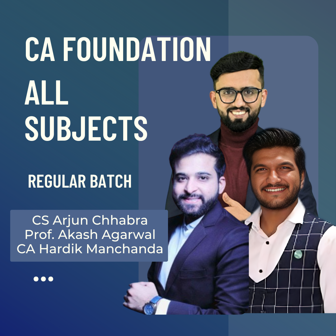 CA Foundation All Subjects Combo | Regular Batch by CS Arjun Chhabra, Prof. Akash Agarwal & CA Hardik Manchanda| For May & Sep 25