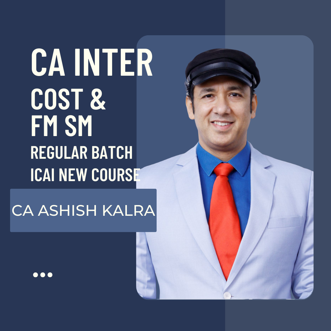 CA Inter CMA & FM SM Combo By CA Ashish Kalra | Pre Booking | For May 24 Exams & Onwards | ICAI New Course