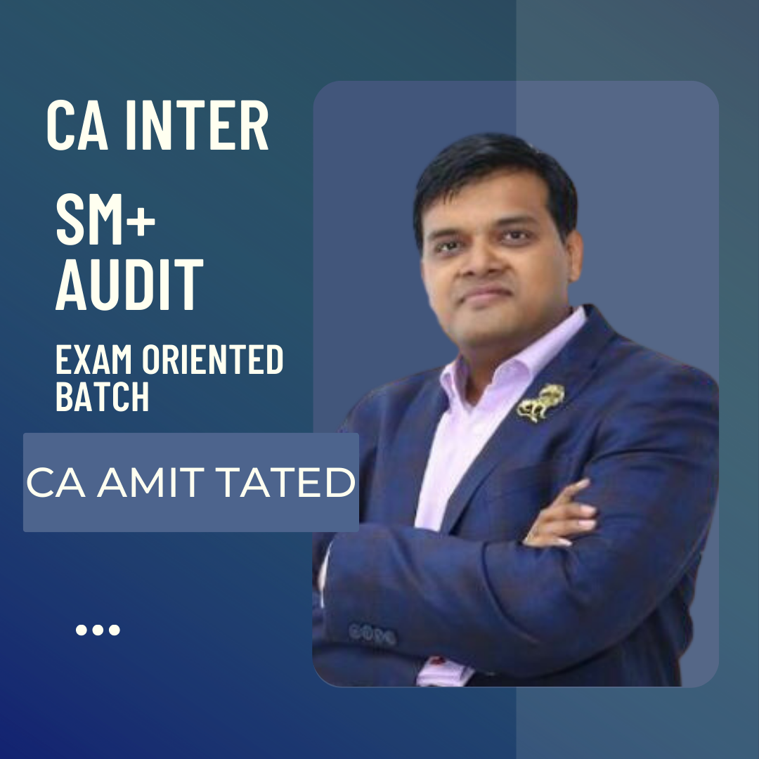 CA INTER | SM + Audit Combo | CA/CS Amit Tated For May/Nov 24 | ICAI New Course