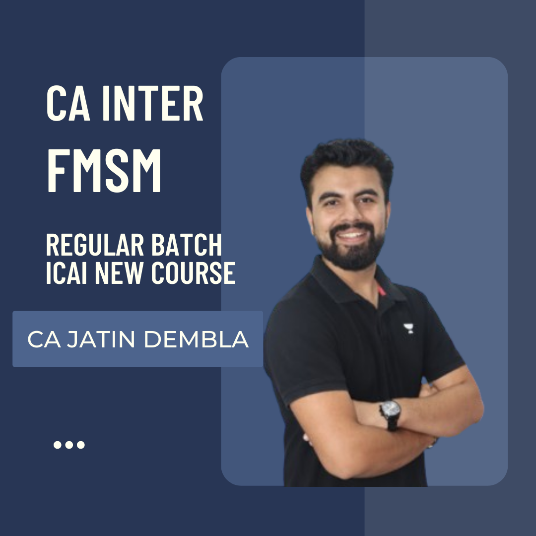 CA Inter FMSM | Regular Batch BY CA Jatin Dembla | For Sep 24 & Jan 25 Exams