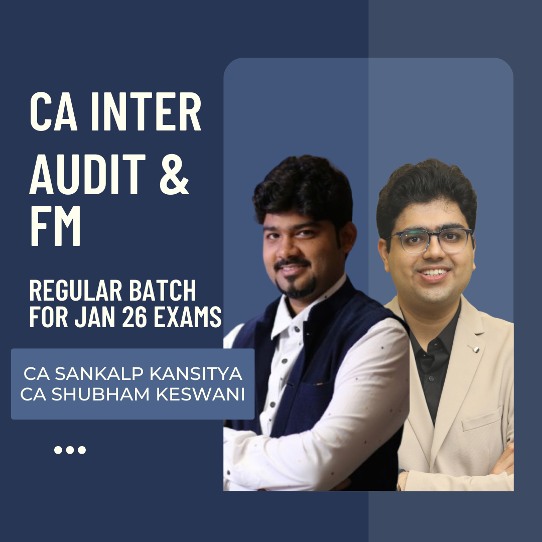 CA Inter Audit & FM | Regular Batch By CA Shubham Keswani & CA Sankalp Kansitya | For Jan 26 Exams