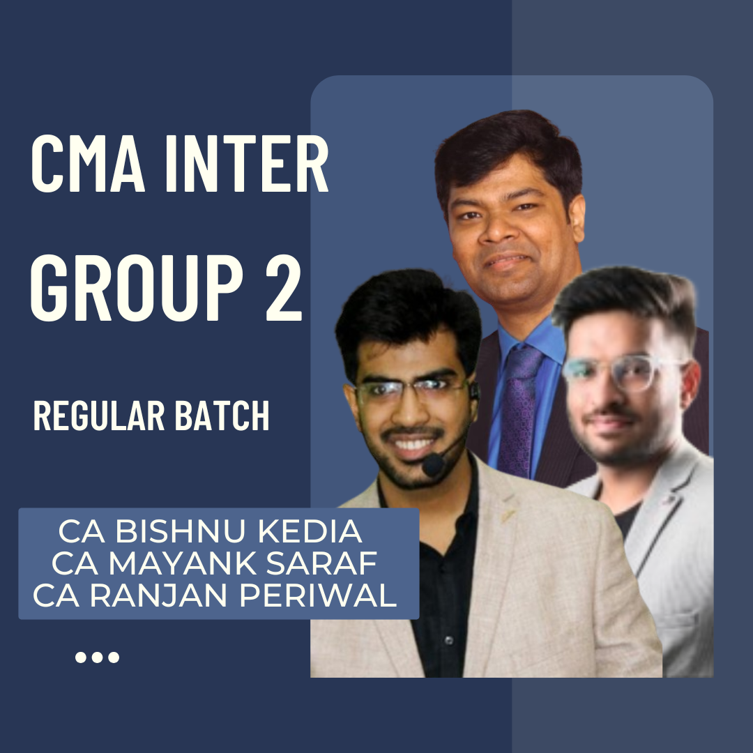 CMA Inter Group 2 Combo | Regular Batch by CA Ranjan Periwal, CA Mayank Saraf & CA Bishnu Kedia