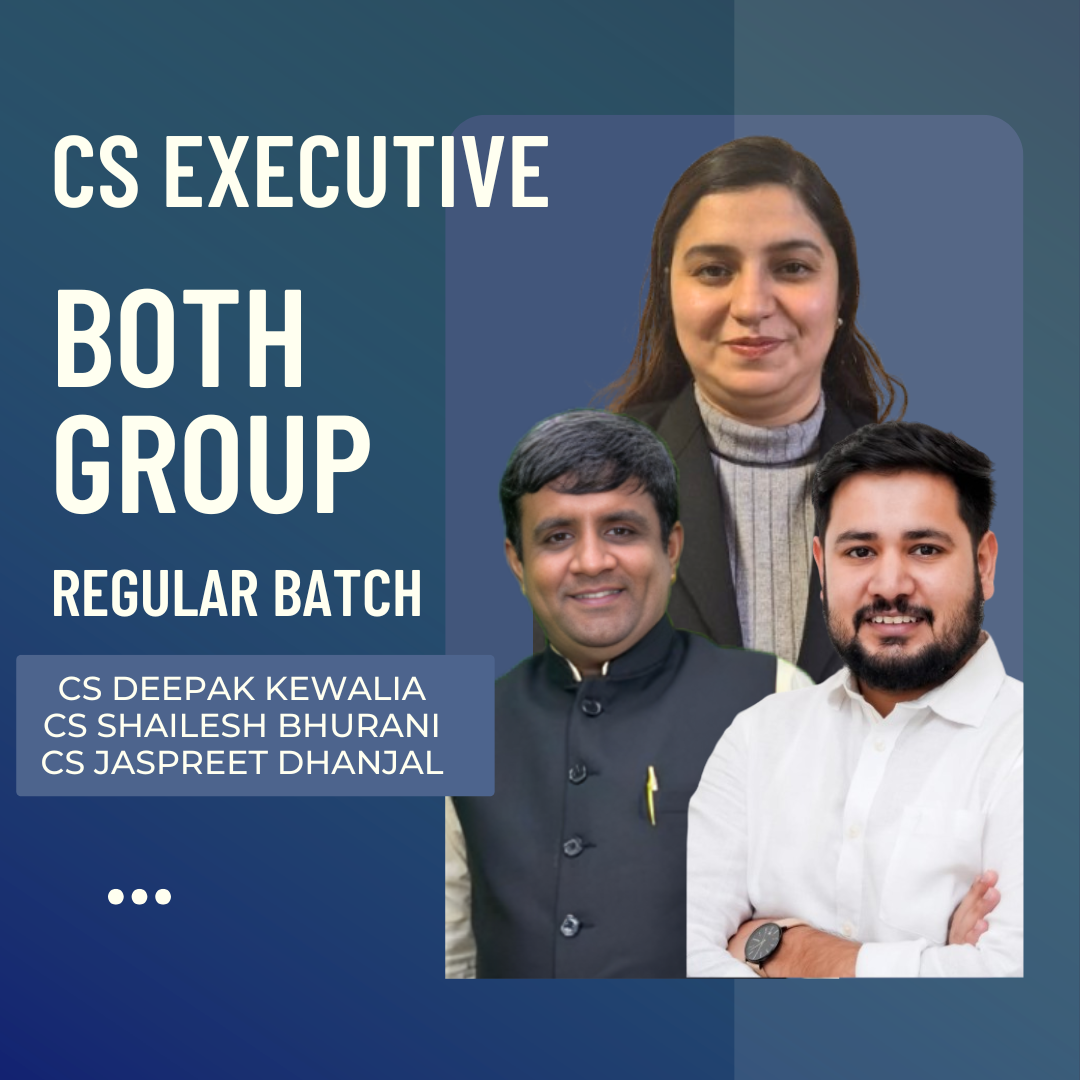 CS Executive Both Group | Regular Batch by CS Shailesh Bhurani, CS Deepak Kewalia & CS Jaspreet Dhanjal CA Point