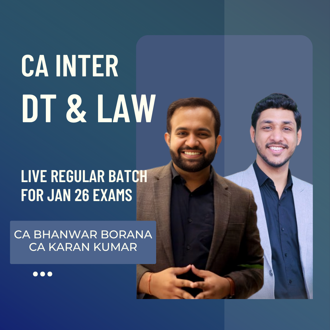 CA Inter DT & Law | Regular Batch By CA Bhanwar Borana & CA Karan Kumar | For Jan 26 Exams