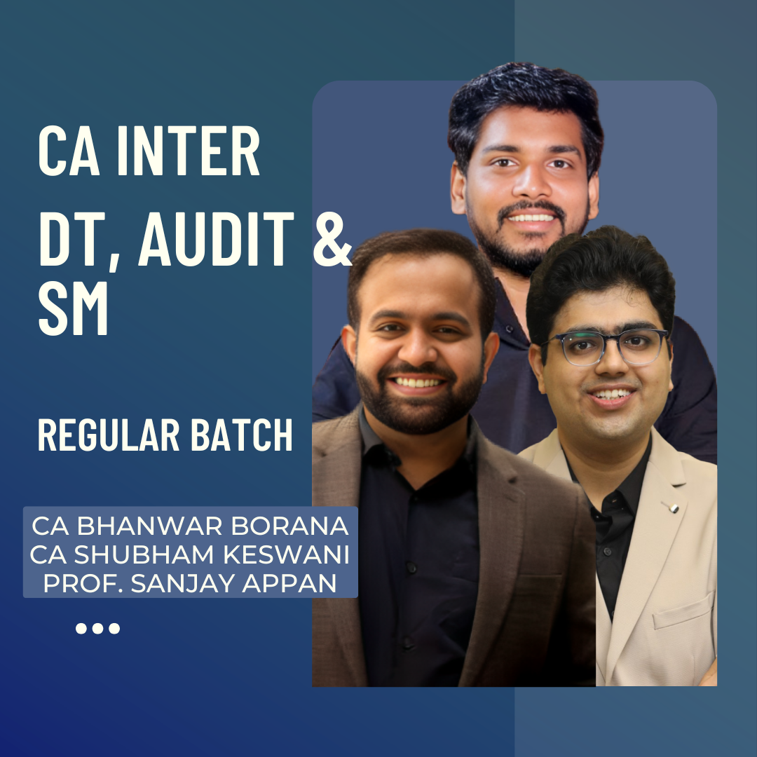 CA Inter DT, Audit & SM | Regular Batch By CA Bhanwar Borana, CA Shubham Keswani & Prof. Sanjay Appan CA Point