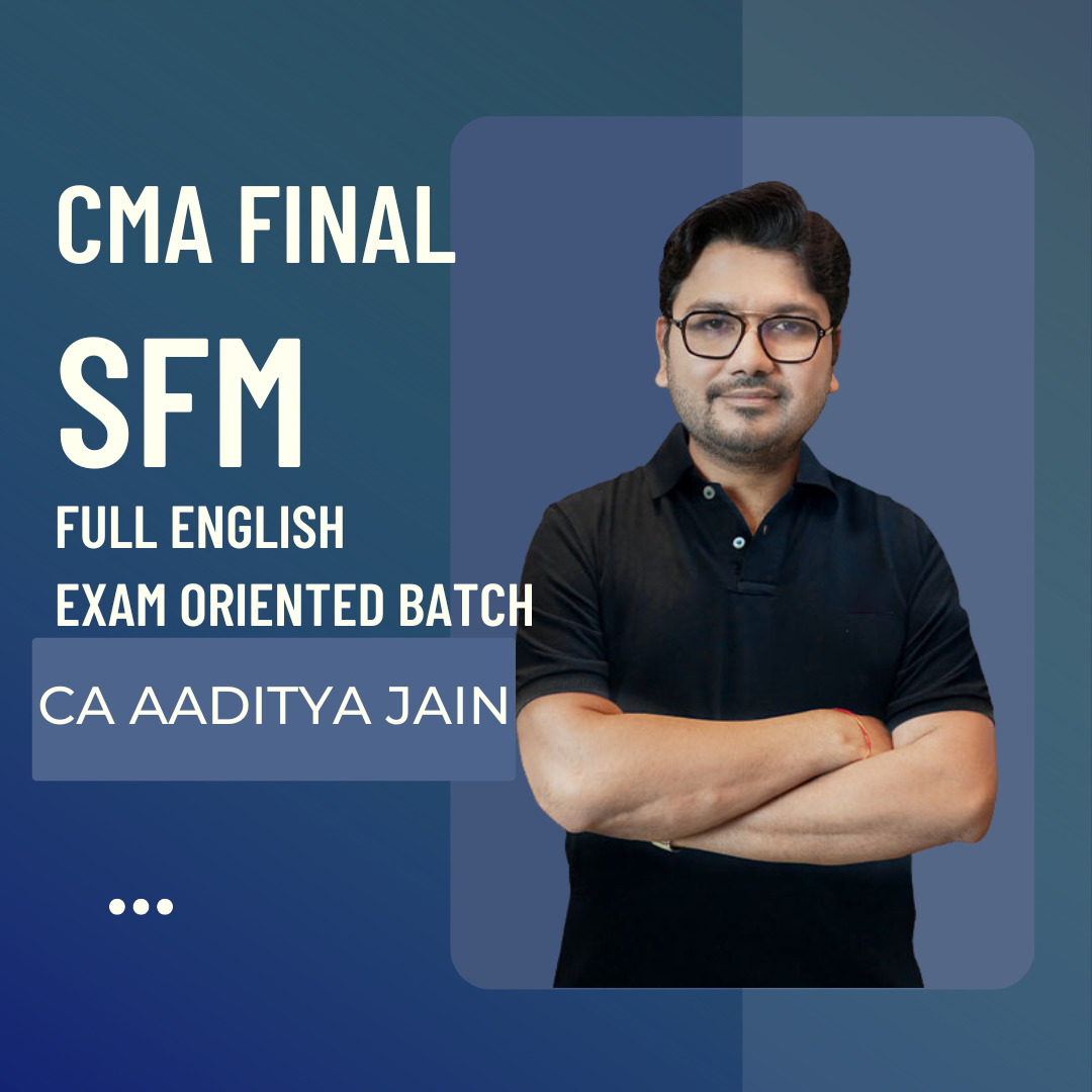 CMA Final Full English SFM Exam Oriented Batch by CA Aaditya Jain | For Dec 25 & Onwards Exams