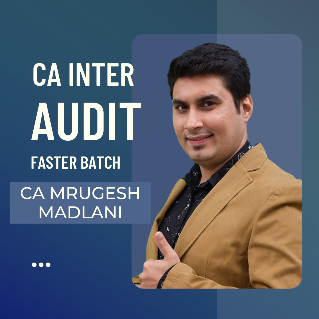CA Inter Audit Faster Batch By CA Mrugesh Madlani | For Sep 24 & Jan 25 Exams